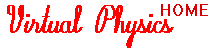  Back to the main page of Virtual Physics ]